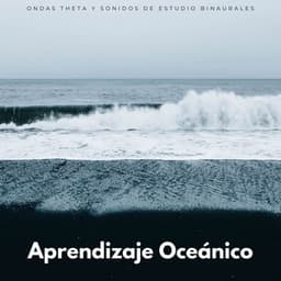 Aprendizaje Oceánico: Ondas Theta Y Sonidos De Estudio Binaurales - Tonos de estudio Binaural