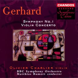 Gerhard: Symphony No. 1 & Violin Concerto - Roberto Gerhard