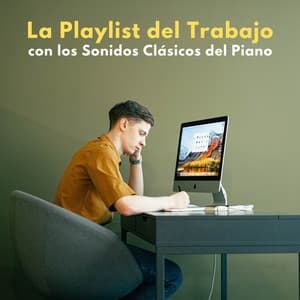 La Playlist Del Trabajo Con Los Sonidos Clásicos Del Piano - Pianos pacíficos