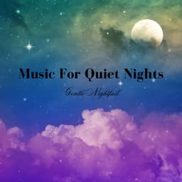 Music For Quiet Nights: Gentle Nightfall - Upbeat Background Music