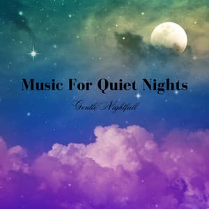 Music For Quiet Nights: Gentle Nightfall - Upbeat Background Music