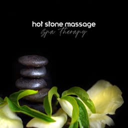 Hot Stone Massage: Spa Therapy and Body Care, Relaxation Technique with Spa Music, Full Body Massage - Sauna Spa Paradise