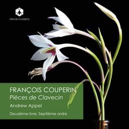 Couperin: Deuxième livre de pièces de clavecin, Ordre 7 - François Couperin