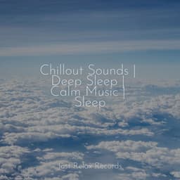 Chillout Sounds | Deep Sleep | Calm Music | Sleep - ASMR HD