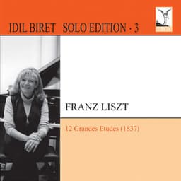 Idil Biret Solo Edition, Vol. 3 - Franz Liszt
