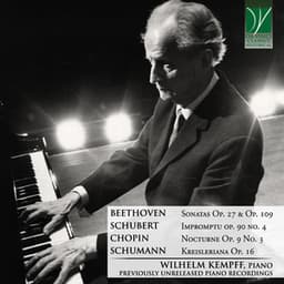 Beethoven: Op.27 & Op.109 - Chopin: Nocturne Op.9 No.3 - Schubert: Impromptu Op.90 No.4 - Schumann: Kreisleriana, Op.16 - Wilhelm Kempff