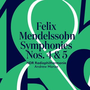 Mendelssohn: Symphonies 4 & 5 - Felix Mendelssohn