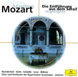 Mozart: Entführung aus dem Serail - Highlights - Wolfgang Amadeus Mozart