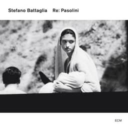 Re: Pasolini - Stefano Battaglia