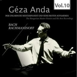 Bach & Rachmaninoff: Géza Anda - Die besten Aufnahmen des ungarischen Meisterpianisten, Vol. 10 - Philharmonia Orchestra