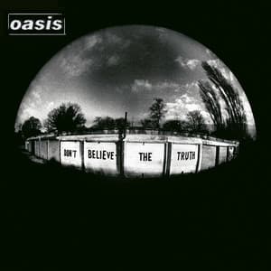 Don't Believe The Truth - Oasis