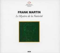 Le mystère de la nativité - Frank Martin