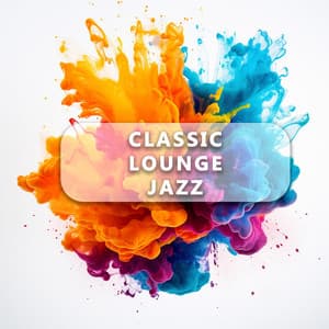 Classic Lounge Jazz Another Volume - Classic Lounge Jazz