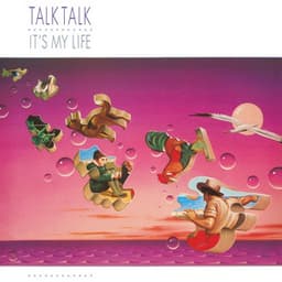 It's My Life - Talk Talk