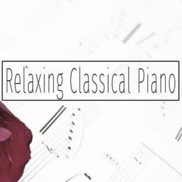 Relaxing Classical Piano - Piano Relaxation