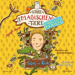 Die Schule der magischen Tiere - Endlich Ferien 2: Silas und Rick - Die Schule der magischen Tiere