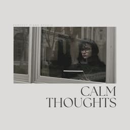 Calm Thoughts - Relaxing Radiance