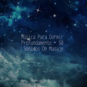 Música Para Dormir Profundamente - 50 Sonidos De Masaje - Relaxing Spa Music
