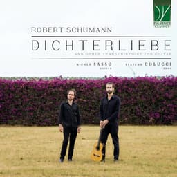 Robert Schumann: Dichterliebe, and other Transcriptions for Guitar - Robert Schumann