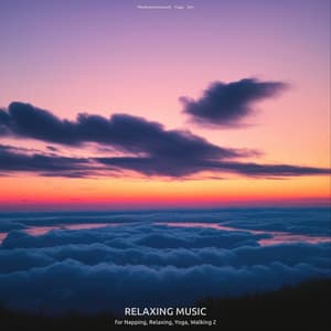 Relaxing Music for Napping, Relaxing, Yoga, Walking 2 - Meditationsmusik