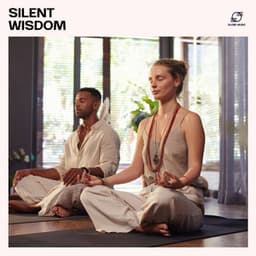Silent Wisdom: Calm Meditation Sounds - Meditation Music