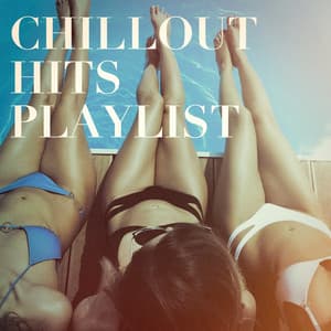 Chillout Hits Playlist - Top 40 Hits