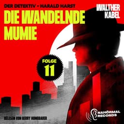 Die wandelnde Mumie - Der Detektiv-Harald Harst