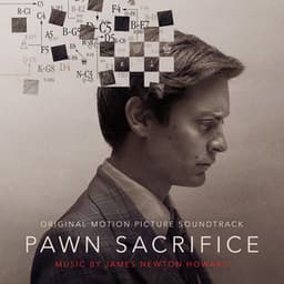 Pawn Sacrifice - James Newton Howard