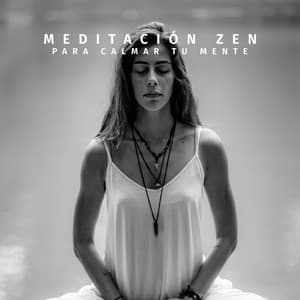 Meditación Zen para Calmar Tu Mente: Encuentra la Paz Interior, Música de Flauta Asiática - Relajación Meditar Academie