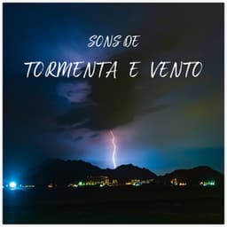 Sons de Tormenta e Vento - Sonido Del Bosque y Naturaleza