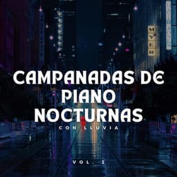 Campanadas De Piano Nocturnas Con Lluvia Vol. 2 - Lluvia en España