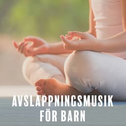 Avslappningsmusik för Barn - Helande Instrumentalmusik Akademi