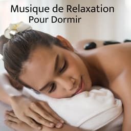 Musique de Relaxation Pour Dormir - Relaxation Sommeil et Détente