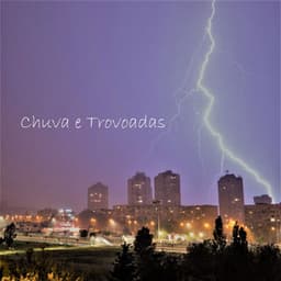 Chuva e Trovoadas - Som De Chuva e Trovoadas