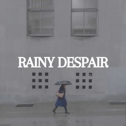 Rainy Despair - Natural Rain Sounds for Sleeping