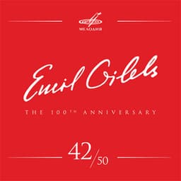 Emil Gilels 100, Vol. 42 - Pyotr Ilyich Tchaikovsky