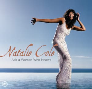 Ask A Woman Who Knows - Natalie Cole