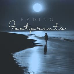 Fading Footprints: Quiet Hours Under Stars - Instrumental Piano Universe