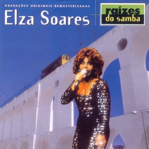 Raizes Do Samba - Elza Soares
