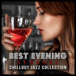 Best Evening Sensual Chillout Jazz Collection: Cafe Bar Music Lounge, Smooth Piano Saxophone - Serenity Jazz Collection