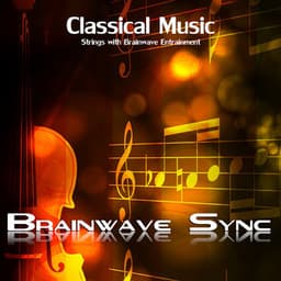 Classical Music: Strings with Brainwave Entrainment - Brainwave-Sync