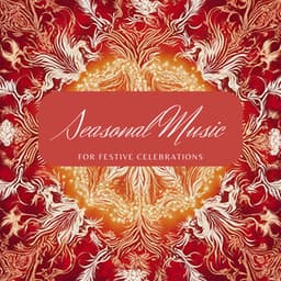 Seasonal Music for Festive Celebrations - Christmas Music Background