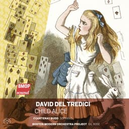 David Del Tredici: Child Alice - David Del Tredici