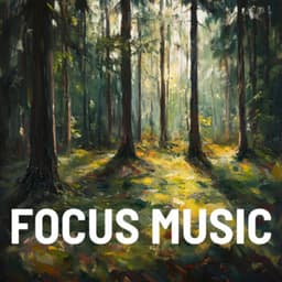 Forest Focus Sounds for Deep Work - Focus Music