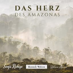 Das Herz des Amazonas: Tropische Flöte - Sonja Ruhige
