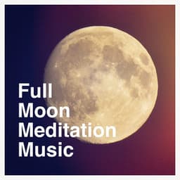 Full moon meditation music - Meister der Entspannung und Meditation