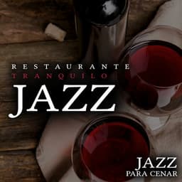 Restaurante Tranquilo Jazz - Jazz para Cenar
