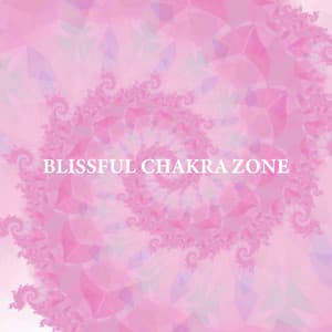 Blissful Chakra Zone: Collection of 7 Chakras from Root to Crown - Chakra Balancing Meditation