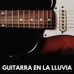 Guitarra En La Lluvia: Enfoque Con La Lluvia Nocturna - Cafetería Jazz Piano Escalofriante
