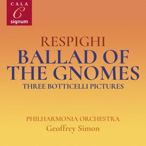 Respighi: Ballad of the Gnomes and Three Botticelli Pictures - Ottorino Respighi
